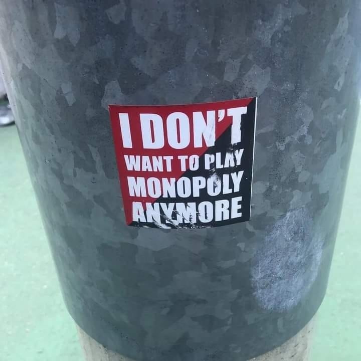 This meme is a humorous take on the classic game Monopoly. The image shows a sign that says "I don't want to play Monopoly anymore" in a bold, playful font. The text is written in a way that's meant to be humorous and relatable, implying that the person is fed up with the game's tediousness and wants to escape its monotony.