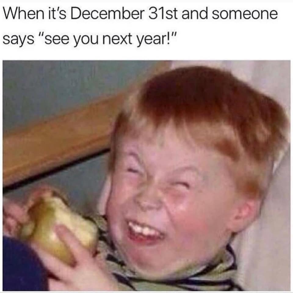 This meme is a humorous image of a child with a shocked and delighted expression. The text at the top reads "When it's December 31st and someone says 'see you next year!'". The image is a play on the common phrase, implying that the speaker is shocked to have already reached the end of the year, and the phrase is a sarcastic comment on the rapid passage of time.