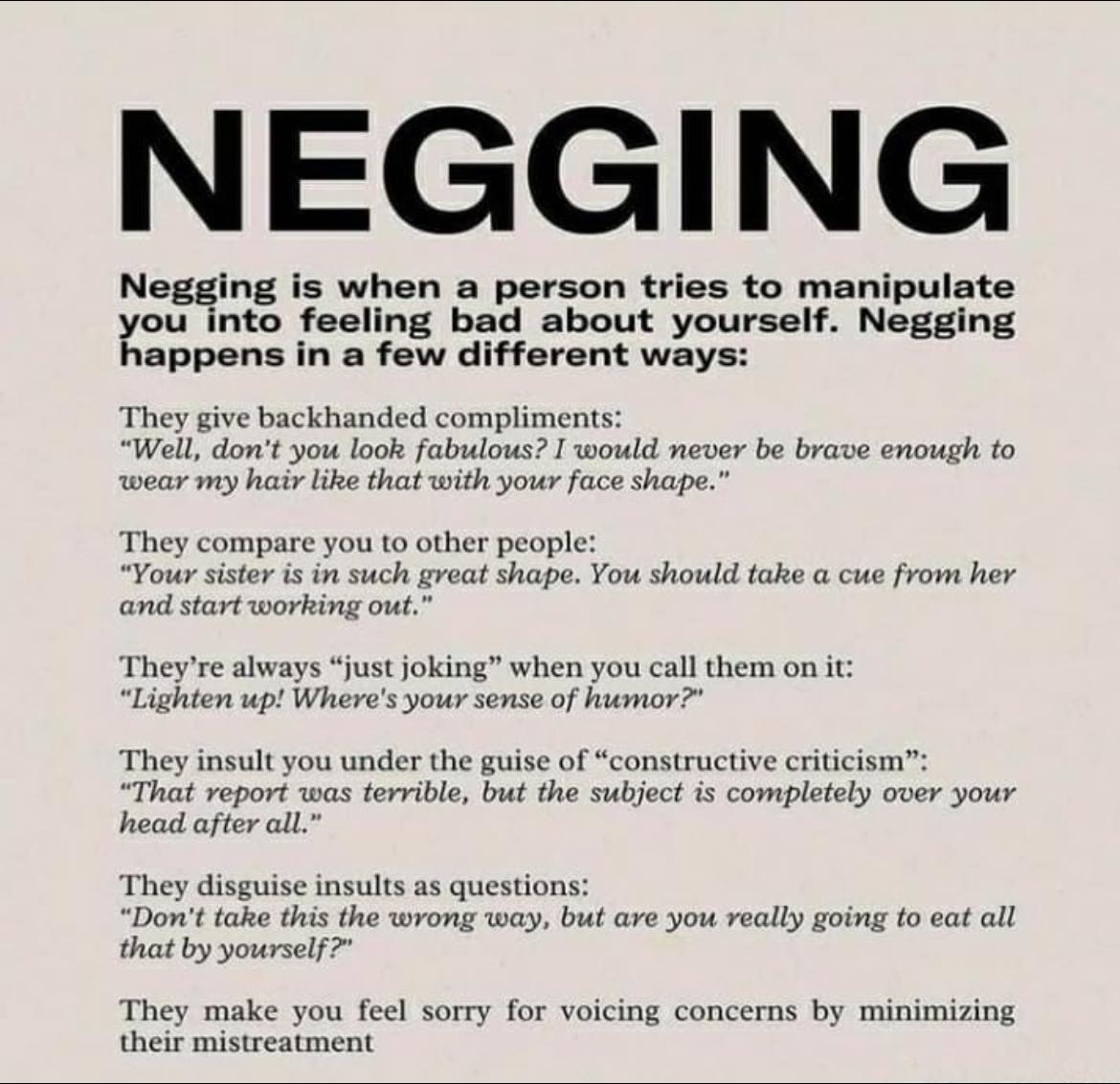 This meme is about "negging," a manipulative behavior where someone gives backhanded compliments or insults to make someone feel bad about themselves. The text reads: "Negging is when a person tries to make you feel bad about yourself by saying something that sounds like a compliment but actually isn't. They say something like 'You look great when you're angry' or 'I love your new haircut, it's so...you'."