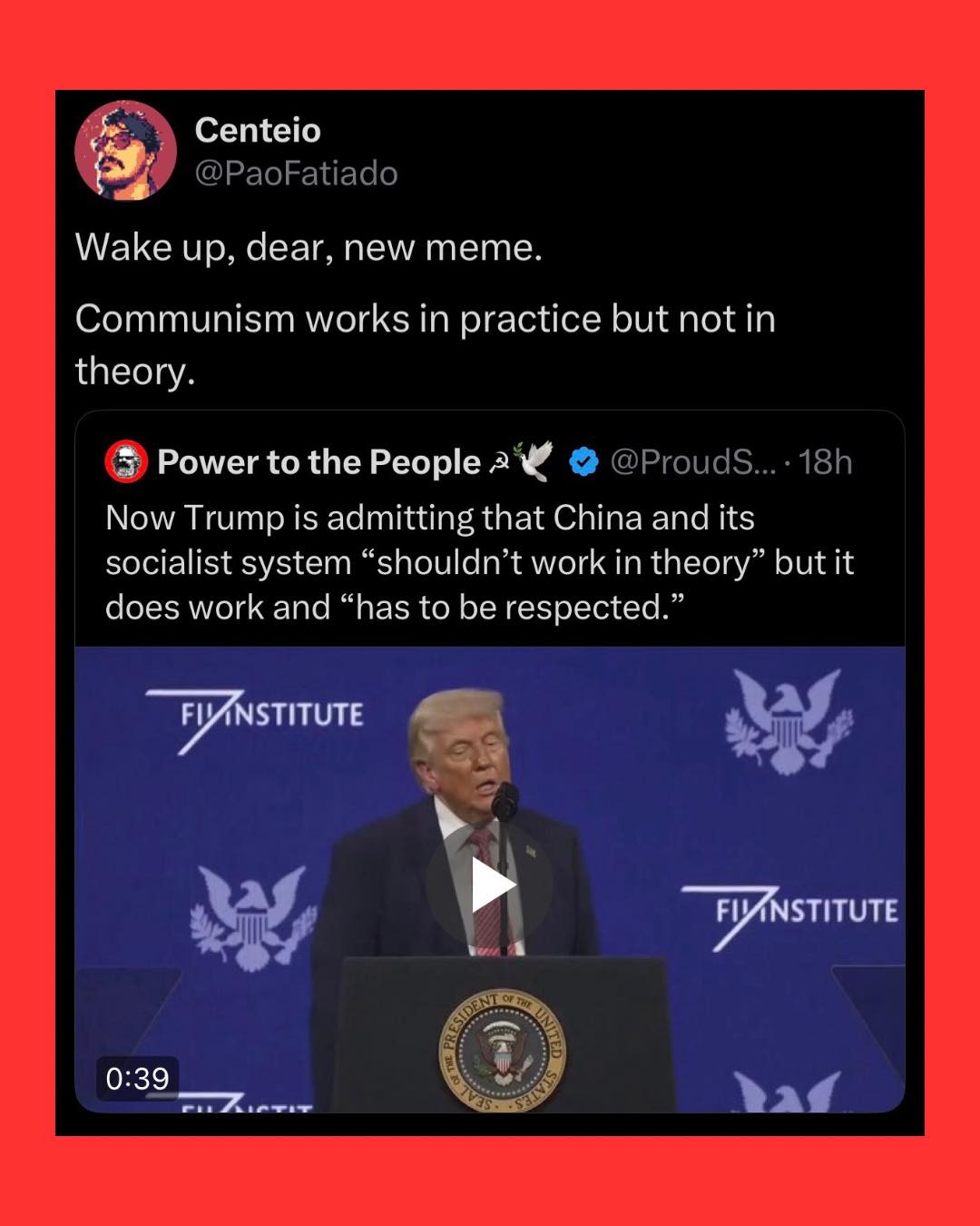 This meme is a screenshot of a tweet from user @PaoFatiado, featuring a photo of Donald Trump at a podium. The tweet reads: "Wake up, dear, new meme. Communism works in practice, but not in theory." The image is set a...