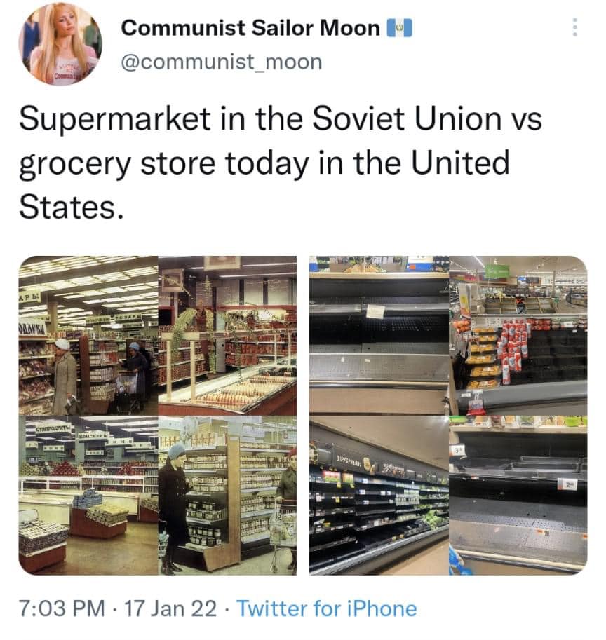 This meme is a humorous comparison between the Soviet Union and the United States, specifically in the context of grocery stores. The image shows a typical American supermarket with empty shelves, contrasting with a fictional Soviet-era store with shelves stocked with food. The text "Supermarket in the Soviet Union vs grocery store today in the US" sets up the comparison, implying that the US is struggling with food shortages similar to those in the Soviet Union.