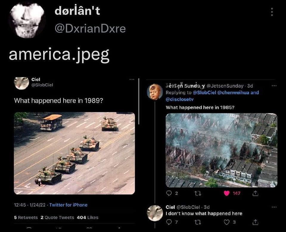 This meme is a humorous exchange between two Twitter users. The first user asks "What happened in 1989?" and the second user responds with a picture of the Tiananmen Square protests, implying that the user is unaware of a significant event in history. The user then asks "What happened in 1985?" and is met with a picture of the Chernobyl nuclear disaster, implying that the user is still unaware of major historical events.