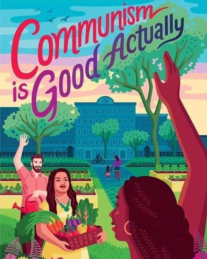 This meme is a humorous take on the idea that communism is a utopian ideal that is often misunderstood. The image shows a idyllic scene of people living in harmony, with the text "Communism is good" written above it, but the punchline is that it's actually "Communism is good... actually" with a wink, implying that the ideal is not actually good, but rather a tongue-in-cheek acknowledgment of the irony that the concept of communism is often misunderstood.
