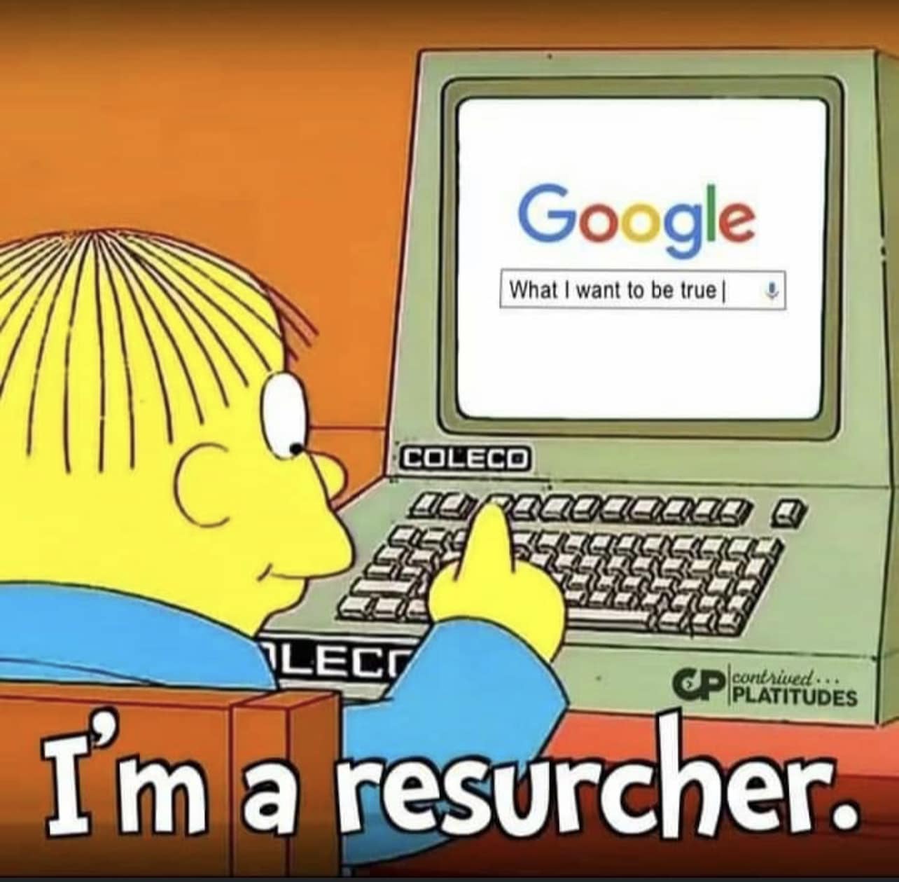 This meme is a humorous take on the stereotype of a "reducer" or "resourcer" (a person who searches for information on the internet) becoming a "resourcer" (a person who finds and provides information). The image features a character from the Simpsons, Bart, sitting at a computer, with the Google search bar displaying the phrase "What I want to be true". The meme is captioned "I'm a resourcer" in a playful nod to the idea of someone being a "resourcer" (a person who finds and provides information) rather than a "reducer" (a person who reduces or minimizes something).