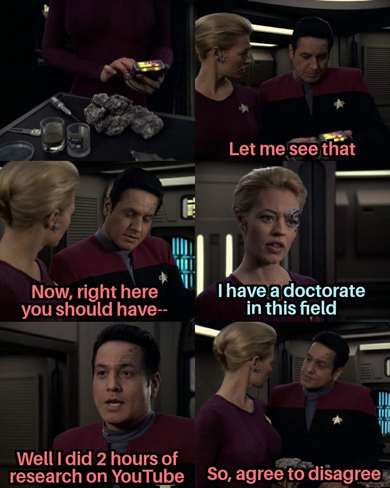 This meme is a humorous exchange between two Star Trek characters, Captain Picard and Commander Data. The conversation starts with Captain Picard asking Commander Data to explain something, to which Data responds that he has a doctorate in the field. The punchline is that Data then explains that he has a doctorate in the field, and the rest of the conversation is a humorous exchange where Data explains that he has a doctorate, and the conversation ends with Data saying "I have a doctorate in this field" and Captain Picard responding with "In this field?". The rest of the conversation is a humorous exchange where Data explains that he has a doctorate, and the conversation ends with "So, I have a doctorate in this field" and "So, I have a doctorate in this field".