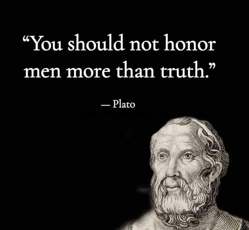 This meme is a humorous take on the famous quote "You should not honor men more than truth" by Plato. The image features a picture of a man with a serious expression, but the quote is replaced with a more tongue-in-cheek phrase "You should not honor men more than pizza." The meme pokes fun at the idea that even a wise philosopher like Plato would prioritize a good meal over truth.