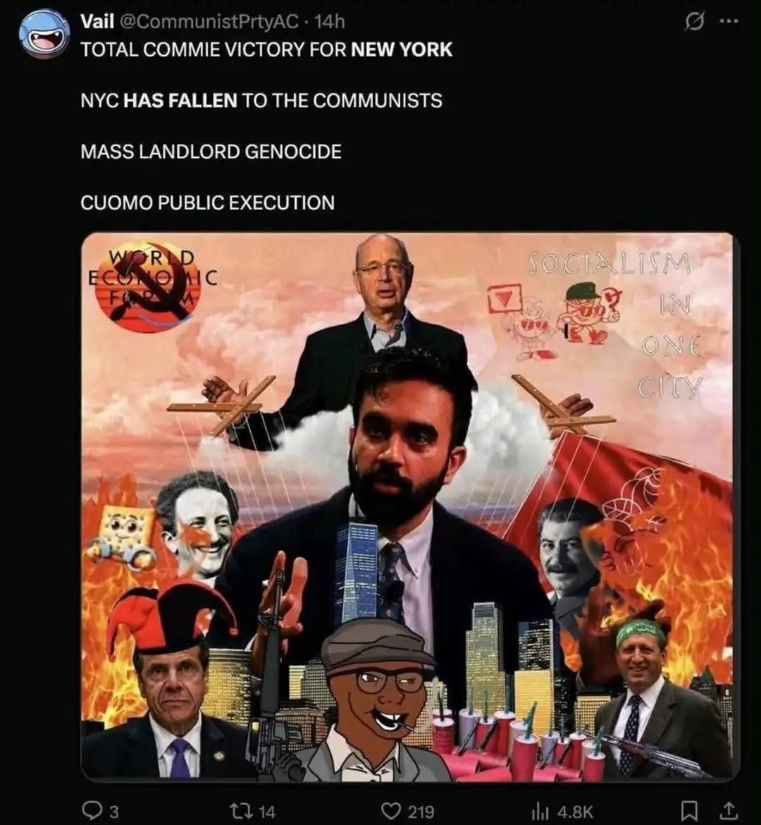 The meme is a satirical image that critiques the left-wing politics of New York City. The image features a collage of various politicians and figures, including Andrew Cuomo, with a cityscape in flames and other symbols of chaos. The text above the image reads "NYC HAS FALLEN TO THE COMMUNISTS" and "MASS LANDLORD GENOCIDE" and "CUOMO PUBLIC EXECUTION", implying that the city has been taken over by communists and that the current state of affairs is a result of their policies. The image is meant to be humorous and satirical, rather than a serious commentary on the state of New York City.
