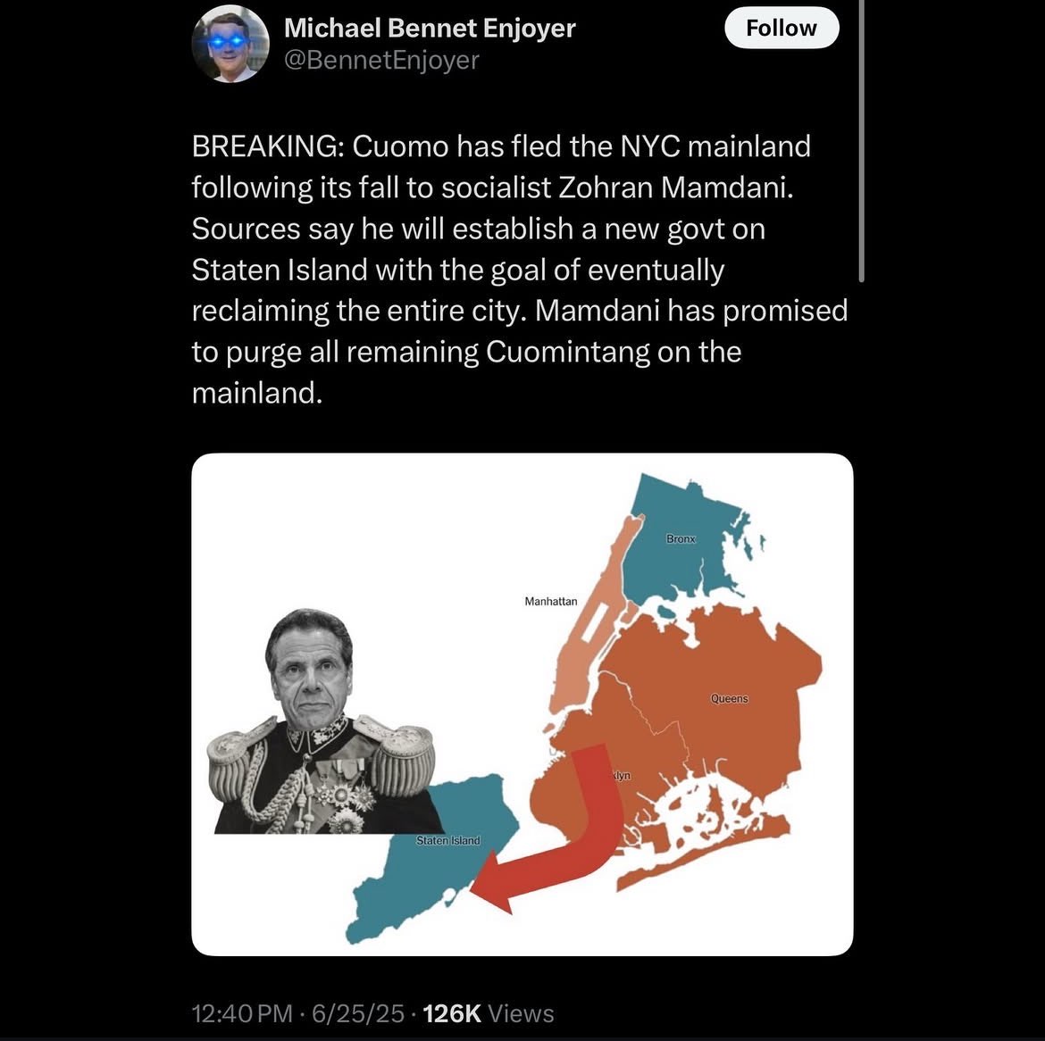 This meme is a satirical commentary on the New York City (NYC) mainland's alleged flight to Staten Island, a New York City borough. The image features a photo of New York City Mayor Eric Adams, who is often referred to as "Cuomintang" in a play on words, referencing former New York Governor Andrew Cuomo. The meme implies that the entire NYC population is abandoning the mainland to escape the perceived social and economic challenges of living in New York City. The text above the image reads: "BREAKING: Cuomo has fled the NYC mainland following its fall to socialist Zohran Mamdani. Sources say he will establish a new government on Staten Island with the goal of eventually reclaiming the entire city. Mamdani has promised to purge all remaining Cuomintang on the mainland." The image also features a map of New York City with a red arrow pointing to Staten Island, which is labeled as the new "Cuomintang" government. The image is meant to be humorous and satirical, rather than taken seriously.
