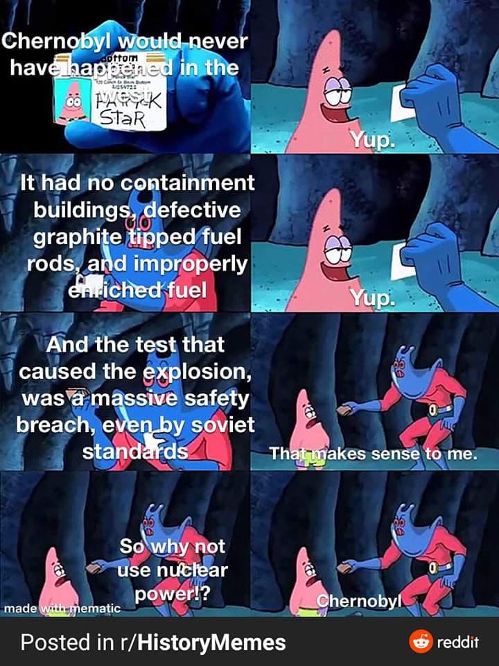This meme is a humorous take on the infamous "In Soviet Russia" meme format. It features a character from the TV show "SpongeBob SquarePants" (Patrick Star) and a character from a different show (Rick and Morty's Rick) in a humorous conversation. The text reads: "Chernobyl would never have happened in the Soviet Union" and "In Soviet Russia, Chernobyl happened to you."