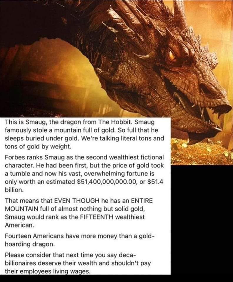 The meme is a satirical article about Smaug, the dragon from J.R.R. Tolkien's "The Hobbit," comparing him to modern-day wealthy individuals. The text describes Smaug's massive gold hoard and compares it to the wealth of 14 Americans. The article ends with a call to action, asking readers to consider the wealth of Smaug compared to that of 14 Americans and to consider the wealth of Smaug's gold compared to that of the 15th wealthiest American.