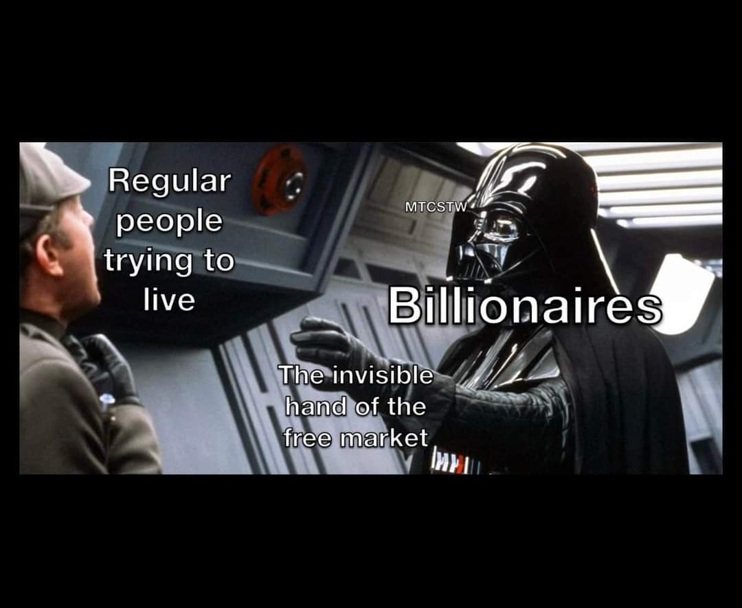 The meme depicts a scene from the movie Star Wars where Darth Vader is explaining the true nature of the universe to a Stormtrooper. In this context, the meme is used to describe the perception that billionaires are n...
