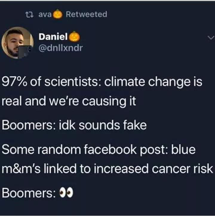 This meme is a humorous take on the stereotype that scientists are detached from reality. It starts with a quote from 97% of scientists, saying that climate change is real and caused by humans. However, the response from a "boomer" (a stereotype of an older person) is dismissive and sarcastic, saying that climate change is a "leftist hoax" and that scientists are "fake news". The response from a "millennial" (a stereotype of a younger person) is a sarcastic comment about the boomer's response, saying that they are "not even wrong".