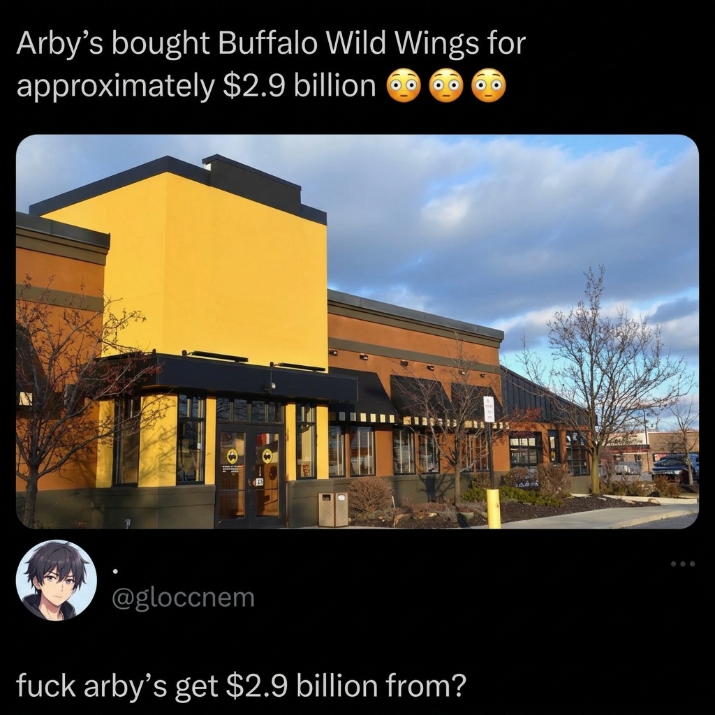 This meme humorously argues that Arby’s acquired Buffalo Wild Wings almost purely for its massive financial value—nearly $3 billion—treating the brand as just another stock ticker to generate profit rather than invest...