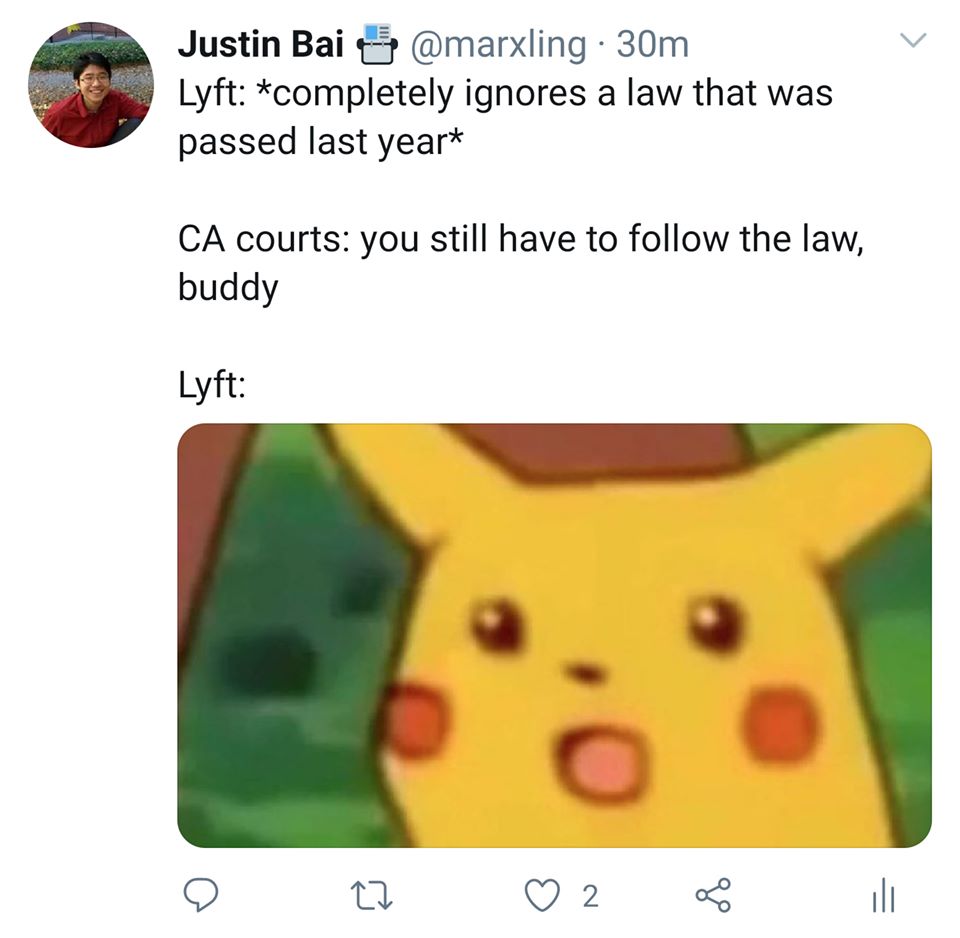 The meme is a screenshot of a Twitter conversation between two users, @marxling and @JustinBai. The conversation starts with @marxling saying "Lyft: *completely ignores a law that was passed last year*" and @JustinBai responding with a screenshot of a shocked Pikachu face, captioned "Lyft:". The text above the image reads "CA courts: you still have to follow the law, buddy".