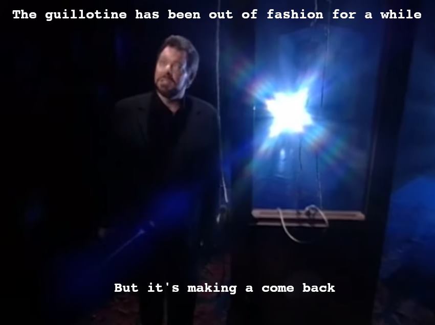 This meme features a still image from a TV show or movie, likely a scene with a character being executed by a guillotine. The text "The guillotine has been out of fashion for a while. But it's making a comeback" is overlaid on the image, implying that the character's execution is a new trend or revival. The humor comes from the unexpected and darkly comedic twist on the idea of a "comeback" in the context of a gruesome execution.