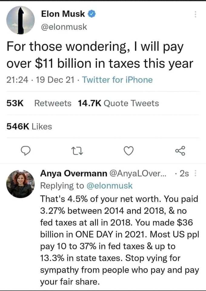 The meme is a screenshot of a Twitter exchange between Elon Musk and a user named @AnyaL0ver, where Musk is asked to pay $11 billion in taxes and responds with a sarcastic and humorous calculation of his net worth. The user asks Musk to pay $11 billion in taxes, and Musk responds with a tongue-in-cheek calculation of his net worth, stating that he would need to pay $11 billion in taxes, but that he would only need to pay 4.5% of his net worth, which is a fraction of 1% of his estimated $200 billion net worth.