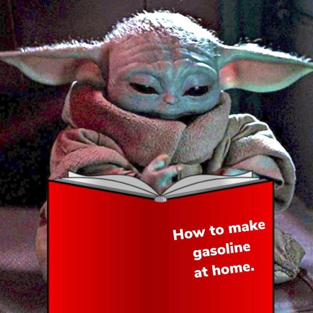 This meme is a play on the popular "I can read" meme format, but with a humorous twist. The image features a character from the Star Wars franchise, Baby Yoda, sitting in a chair and holding a book with the title "How to make gasoline at home" on the cover. The joke is that Baby Yoda is not actually reading the book, but rather using it as a prop to look intelligent.