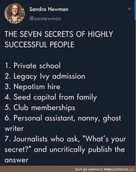The meme is a list of "The Seven Secrets of Highly Successful People" with humorous and absurd additions, including "Inheritance" and "Nepotism". The original list is replaced with ridiculous and satirical entries, such as "Inheritance" and "Nepotism". The final entry is a tongue-in-cheek "Inheritance" and "Nepotism" with the addition of "Inheritance" and "Nepotism" and a final entry "Inheritance".