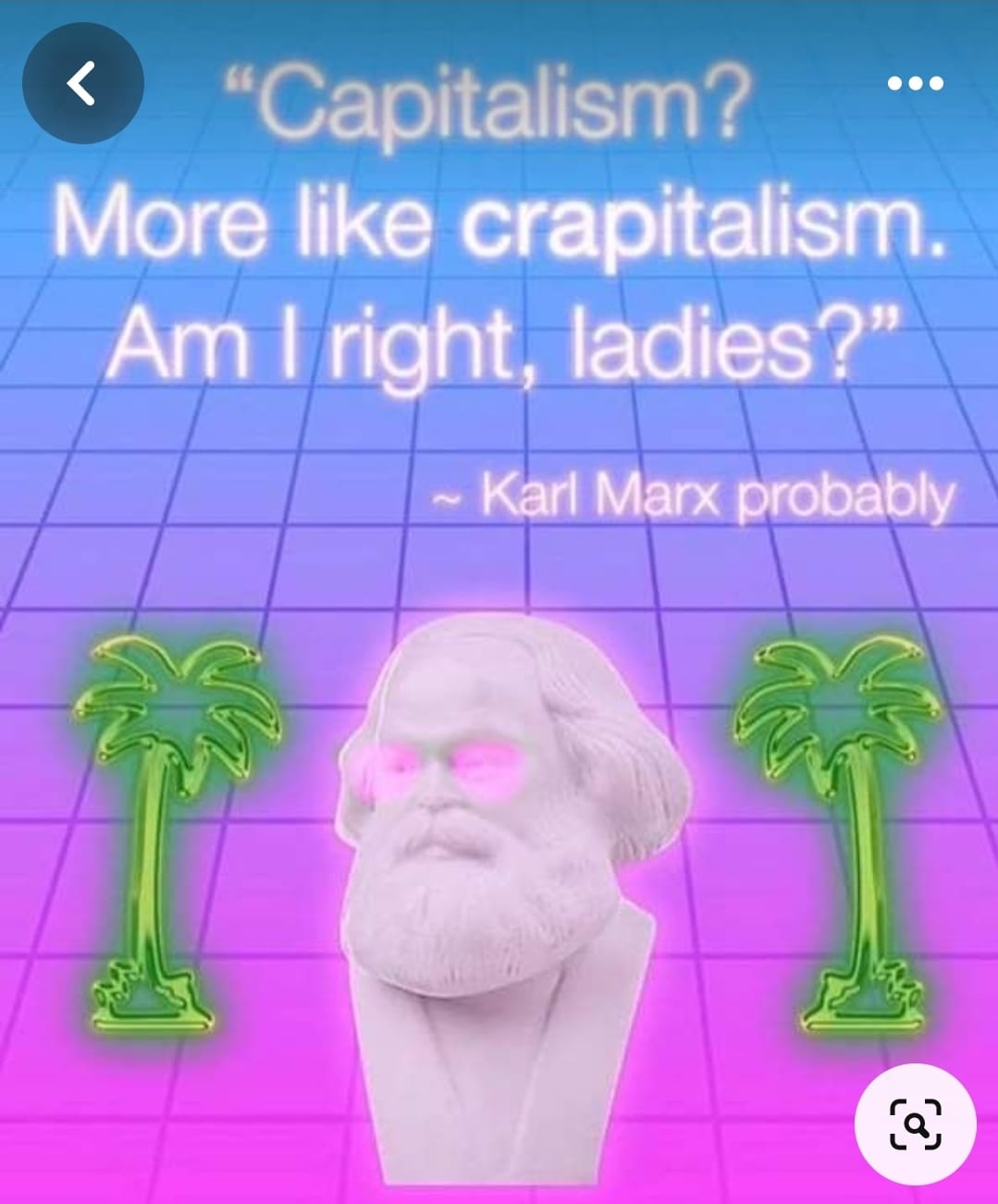 This meme is a humorous take on the concept of capitalism, with a quote from Karl Marx's book "Das Kapital" modified to read "Capitalism?" instead of "Communism?" in a playful and ironic way. The image likely features a picture of Karl Marx with a humorous, exaggerated expression, and the text "Capitalism? More like 'Crapitalism'".