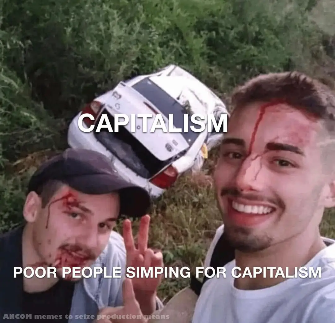 This meme features two men, one with a bloody face, who are making a "peace" gesture with their hands. The text "capitalism" is written in bold letters above them, while "poor people" is written in smaller letters below. The image is a humorous commentary on the idea that capitalism is a system that exploits and hurts the poor, with the phrase "poor people" being a sarcastic acknowledgment of the system's flaws.