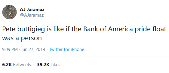 The meme is a screenshot of a tweet from a user named @AJarAmaz, with the text "Pete Buttigieg is like if the Bank of America Pride float was a person". The tweet is a humorous comparison between the 2020 Democratic p...