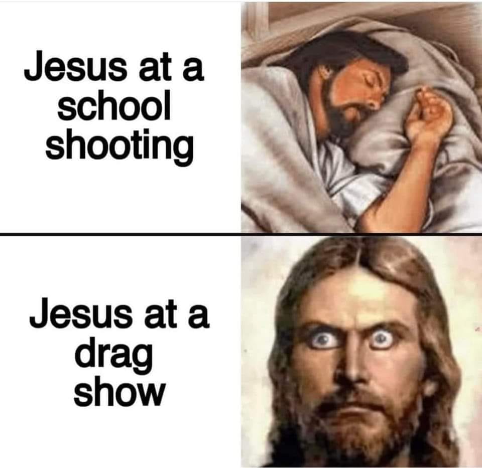 This meme is a humorous comparison between two extreme situations. The first panel shows a calm and peaceful Jesus, with the text "Jesus at a school shooting". The second panel shows a shocked and terrified Jesus, with the text "Jesus at a drag show". The meme is implying that Jesus would be more traumatized by a drag show than a school shooting, which is a darkly comedic and ironic commentary on societal norms.