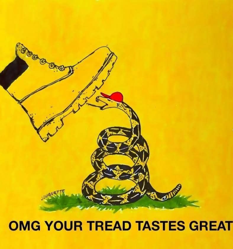This meme is a play on the popular internet image of a snake eating a shoe, but with a twist. The image depicts a snake wearing a shoe and the text "OMG YOUR TREAD TASTES GREAT" is written above it. The meme is likely a humorous take on the idea that someone's footwear is so delicious that it's being devoured by a snake.