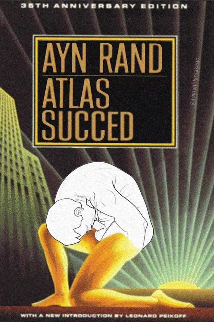 This meme is a play on the classic dystopian novel "Atlas Shrugged" by Ayn Rand. The image is a parody of the book's cover, but instead of the expected image of a woman in a futuristic city, it features a cartoon of a woman in a similar pose, but with a comically oversized and exaggeratedly ugly face. The text "I'd rather be reading Atlas F**ked" appears above the image, poking fun at the idea that the book is so boring that it's better to not read it at all.