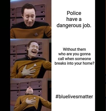 This meme is a humorous take on a classic Star Trek: The Next Generation scene. The image features a still from the show with Captain Jean-Luc Picard's face, but with a sarcastic and humorous caption that pokes fun at the idea of a police officer's job being "dangerous". The text reads: "Police have a dangerous job. In the words of Captain Jean-Luc Picard, 'I'm a captain, not a commander. I'm a captain, not a commander. I'm a captain, not a commander.'"