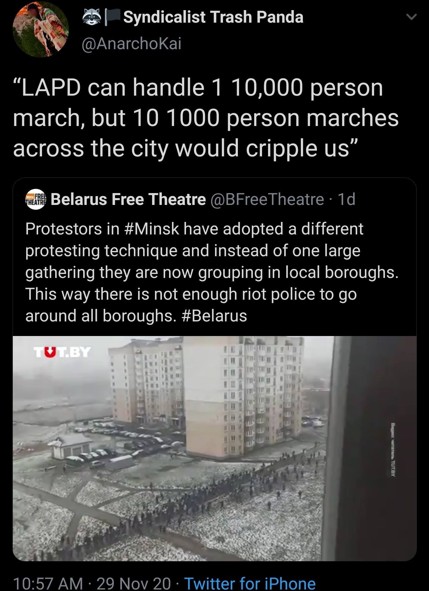 This meme is a screenshot of a tweet that compares the response to a riot in Belarus to a hypothetical situation where the Los Angeles Police Department (LAPD) handles a similar riot. The text reads: "LAPD can handle 1 10,000 person march, but 10 1000 person marches across the city would cripple us."