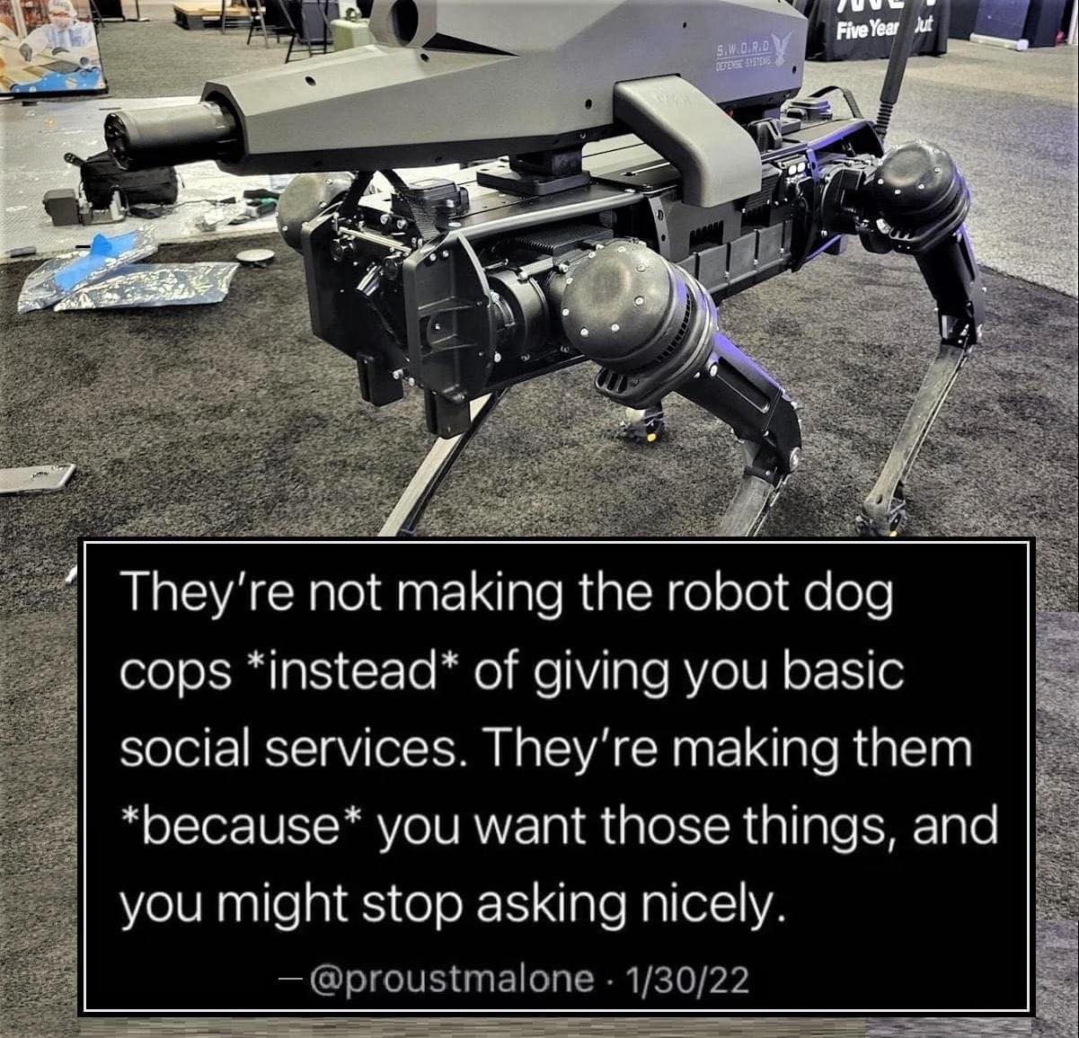 The meme features a humorous comparison between the capabilities of a hypothetical robot police force and a real-world police force. The image is of a robot dog, but the text is a quote from a Reddit post that says: "They're not making the robot police dogs you wanted, they're making the robot police officers you don't want. They're not even close to what you asked for, they're not even close to what you imagined, they're not even close to what you wanted. They're not even close to what you wanted, they're not even close to what you imagined, they're not even close to what you wanted."