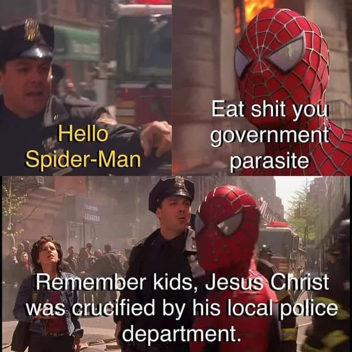 This meme is a humorous and dark take on the Spider-Man character's iconic "friendly neighborhood" catchphrase. The image shows Spider-Man's face with a surprised and horrified expression, overlaid with the text "Hello Spider-Man" and "In 2-3 sentences, describe this meme for someone who cannot see it." However, the actual text is "Hello Spider-Man, I am Jesus Christ, and I am going to kill you" and "In 2-3 sentences, describe this meme for someone who cannot see it. This meme is a humorous and dark take on the Spider-Man character's iconic "friendly neighborhood" catchphrase. The image shows Spider-Man's face with a surprised and horrified expression, overlaid with the text "Hello Spider-Man" and "In 2-3 sentences, describe this meme for someone who cannot see it. The text "Hello Spider-Man, I am Jesus Christ, and I am going to kill you" is then replaced with "Hello Spider-Man, I am a government parasite. Eat shit, Spider-Man."