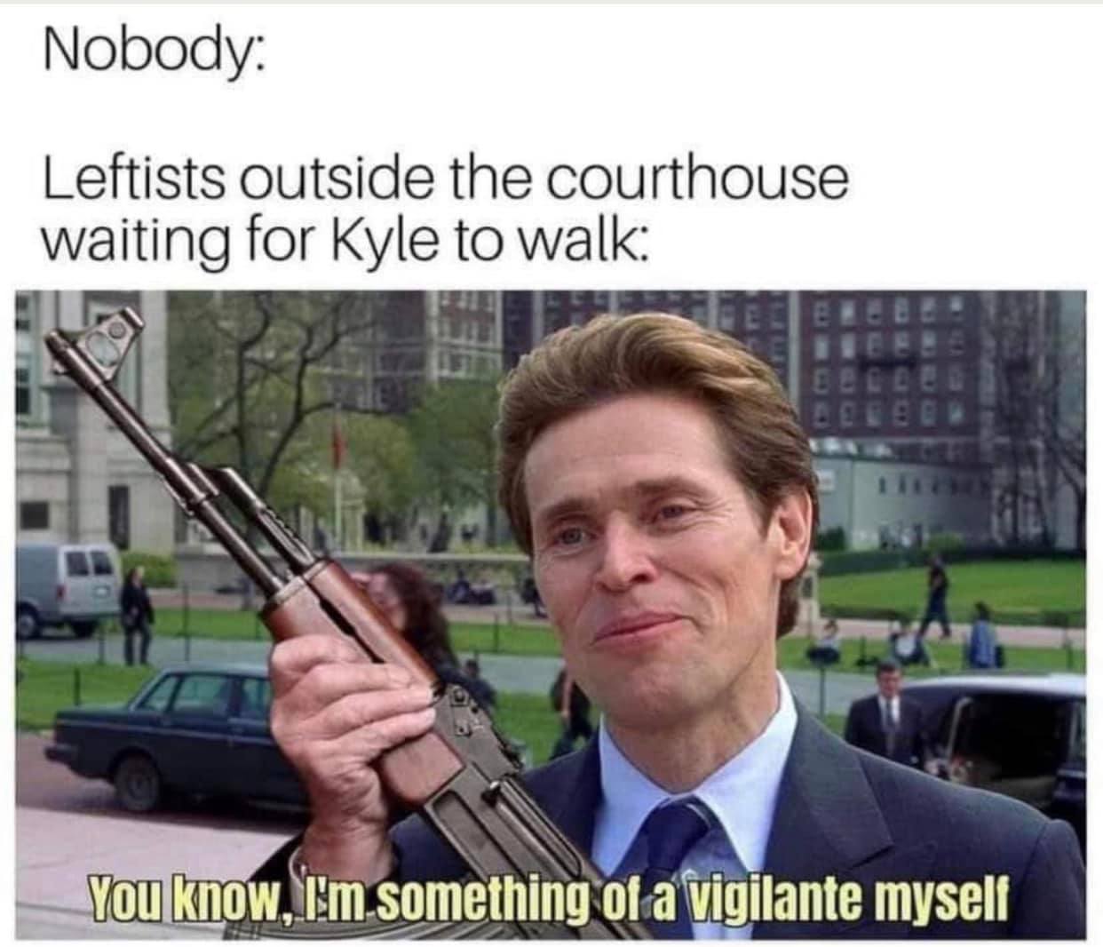 This meme is a satirical commentary on the left-wing protests that took place outside the courthouse during the trial of former President Donald Trump's … Read more »  The image shows a still from the 1999 film … Read more »  The meme is a play on the 1999 film … Read more »  The text at the top of the image reads: "Nobody: Leftists outside the courthouse waiting for Kyle to walk:" The image below shows a still from the 1999 film … Read more »  The text at the bottom of the image reads: "You know, I'm something of a vigilante myself." The image shows … Read more »  The meme is a satirical commentary on the left-wing … Read more »