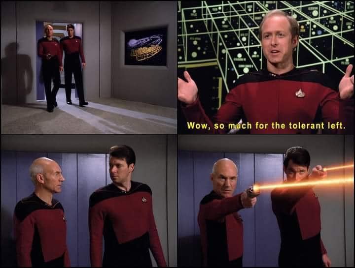 This meme is a six-panel comic featuring characters from the TV show Star Trek: The Next Generation. The panels show Captain Jean-Luc Picard and Captain Jean-Luc Picard's character from an alternate universe, both played by Patrick Stewart, in various situations. The text "Wow, so much for the tolerant left" appears in the last panel, implying that the character is being shot by Captain Picard, who is known for his calm and composed nature.