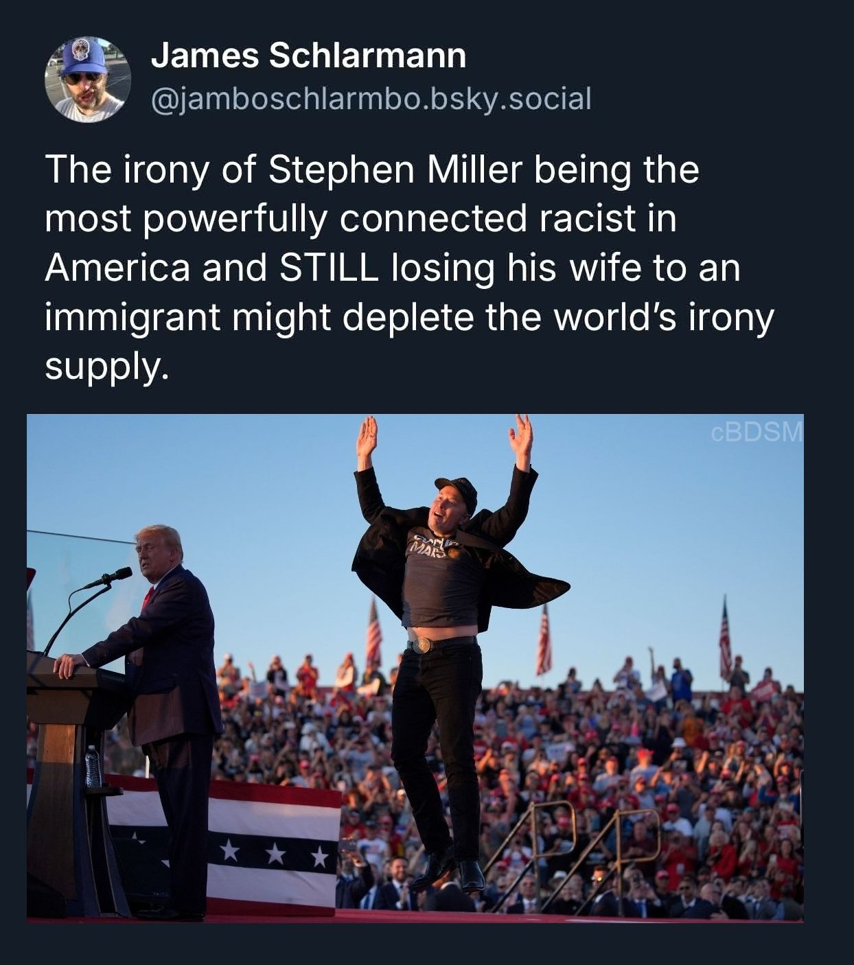 The meme is a humorous commentary on the perceived irony of Stephen Miller, a white nationalist and former Trump advisor, being the most powerfully connected and influential person in America. The image shows Miller standing on stage with Donald Trump, with his arms raised in a triumphant gesture. The text above the image reads, "The irony of Stephen Miller being the most powerfully connected and influential person in America is that he is also the most powerfully connected and influential person in America."