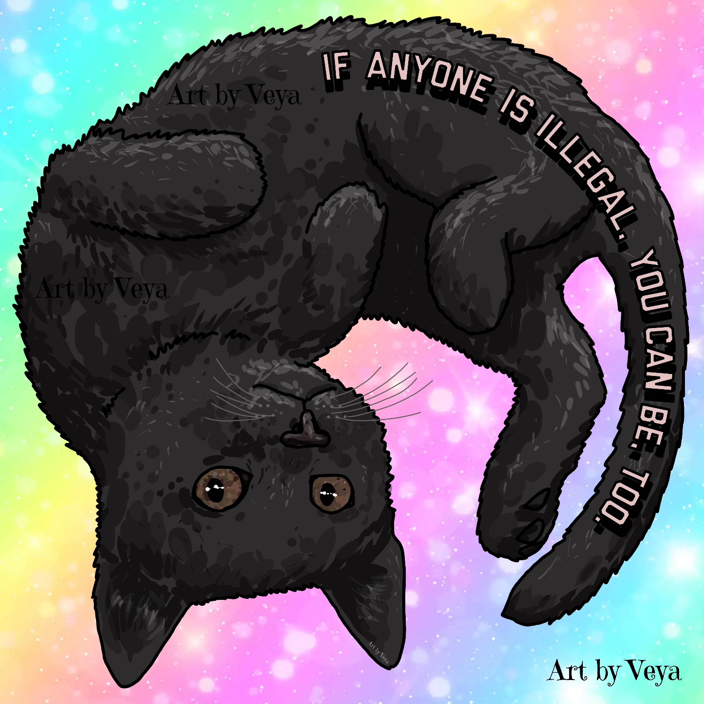 This meme features an image of a black cat with a humorous and ironic message. The cat is upside-down, and its body is covered with a quote that reads "If anyone is illegal, you can be too." The text is written in a playful, bold font and is meant to be humorous and ironic, suggesting that the cat's message is actually a clever and satirical commentary on the idea of being "illegal" in a humorous and non-threatening way.