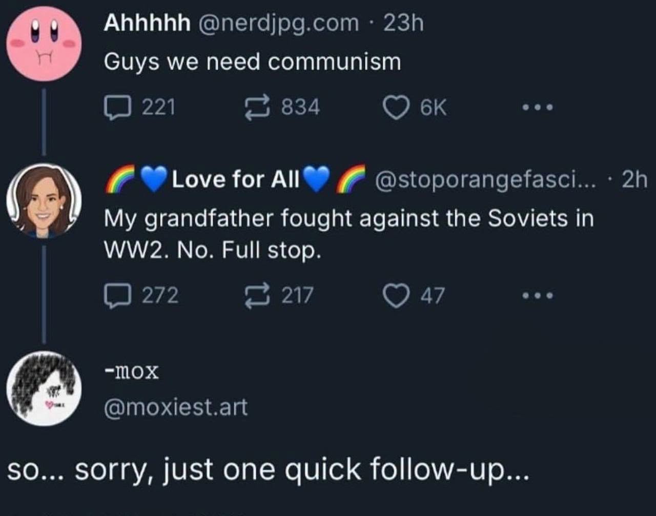 This meme uses irony to highlight a double standard: it claims support for anti-war and love sentiments ("Love for All"), only to immediately pivot to expressing hatred toward communism. The reply states that while th...
