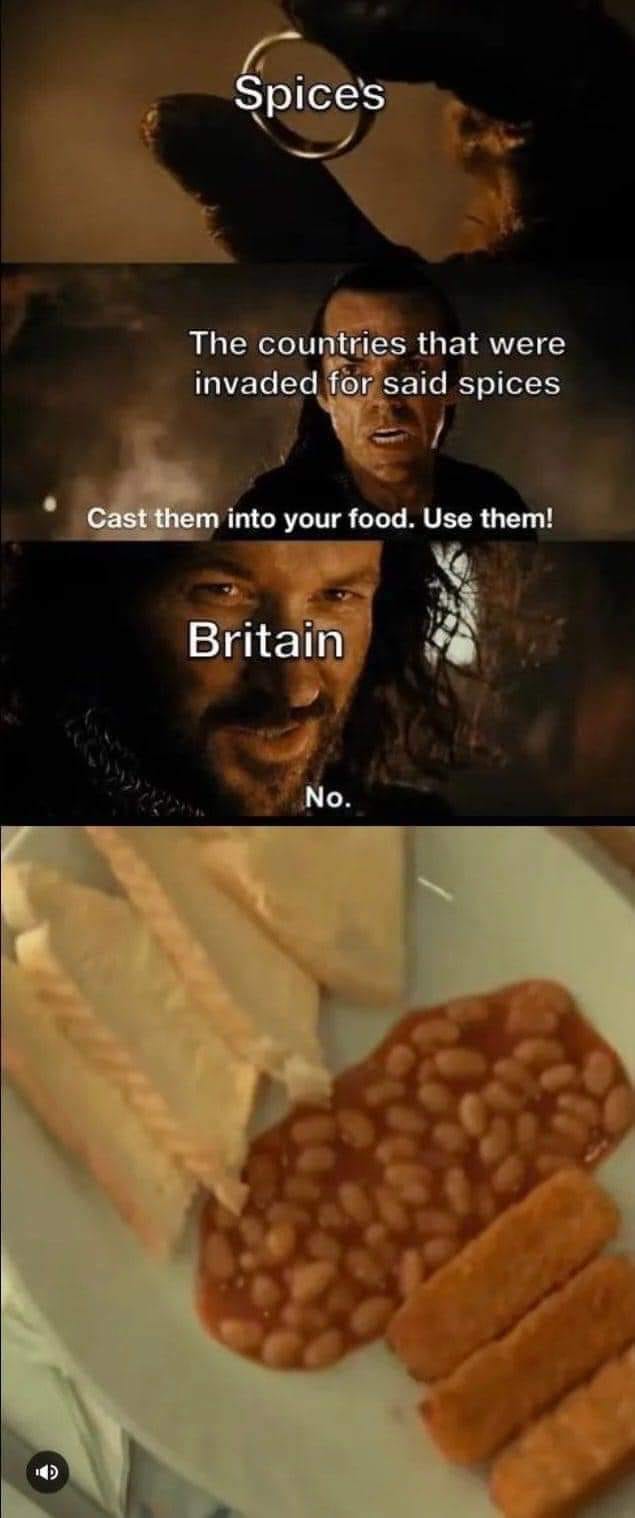 The meme is a humorous take on a historical event, the 1066 Norman Conquest of England. The image shows a character from the 2015 movie "Pirates of the Caribbean: The Curse of the Black Pearl" (Captain Barret) saying "The countries that were invaded for said spices" followed by "Cast them into your food. Use them." The meme then cuts to a modern-day breakfast plate with a plate of baked beans, toast, and sausages, with the text "Britain" over the image, implying that the countries that were invaded for said spices (i.e. Britain) are now using those spices in their food.