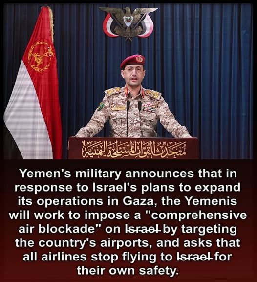 The meme is a joke about the news that Yemen's military is planning to "impose a comprehensive air blockade" on Israel by targeting its airports. The text in the image says "Yemen's military announces that in response to Israel's plans to expand its operations in Gaza, the Yemenis will work to impose a 'comprehensive air blockade' on Israel by targeting the country's airports, and asks that all airlines stop flying to Israel for their own safety."