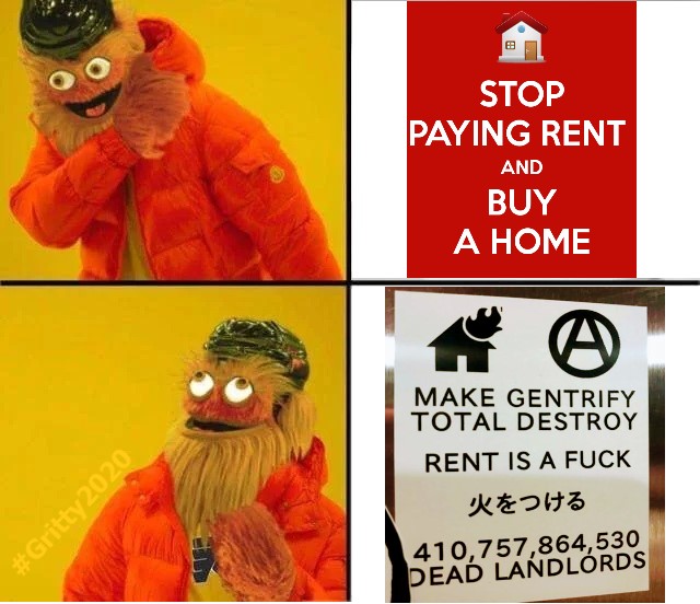 The meme is a humorous take on the "I can do that" meme format, but with a satirical twist. The image features a character from the children's TV show "Sesame Street" (Elmo) wearing a trash can lid on his head, and a sign with the text "Stop Paying Rent and Buy a Home" and "Make Gentrification Total Destruction" (with a typo). The humor comes from the absurdity of a children's character advocating for radical action against the housing market.