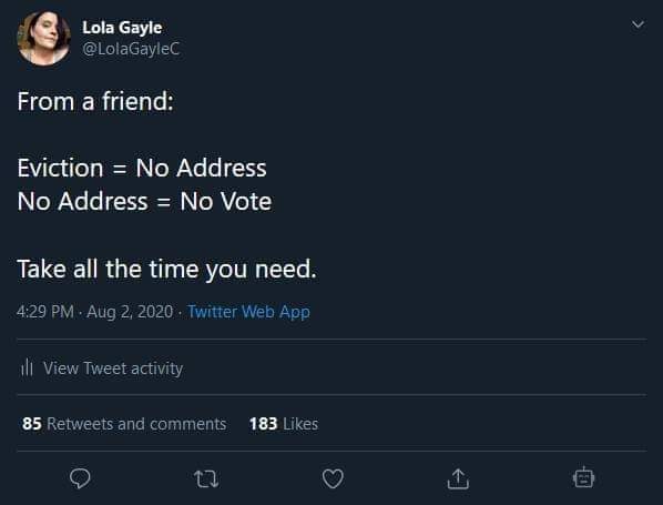 This meme is a joke about the 2020 US presidential election. The text says "Eviction = No Address, No Address = No Vote" and then "Take all the time you need" in a sarcastic tone, implying that the rules for voting and evictions are being applied to the election.