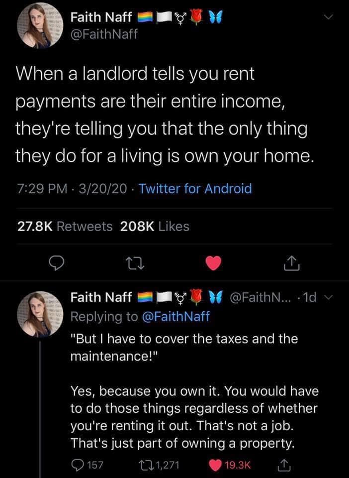 This meme is a humorous commentary on the relationship between landlords and tenants. It presents a conversation between a landlord and a tenant, where the landlord is explaining to the tenant that they have a right to control the property and make decisions about it. The key point of the conversation is that the tenant is not actually the owner of the property, and therefore they have no right to make changes to the property.