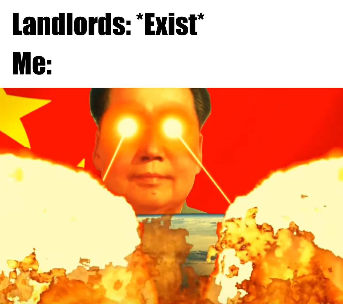 This meme is a humorous image of a person with a shocked expression, with their eyes glowing bright yellow and their face distorted. The text above the image reads "Landlords: *Exist*" and "Me:", implying that the person is reacting to the existence of landlords, but the image itself is a visual representation of a person's intense reaction to this concept.