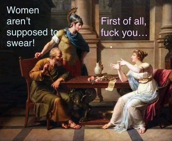 The meme is a humorous image of a famous painting, "The Banquet of the Gods" by Peter Paul Rubens, with a modern twist. In the original painting, a god is about to drink from a wine cup, but in the meme, he's about to spit out a drink instead. The text "Women aren't supposed to swear!" and "First of all, f**k you..." are superimposed over the image, implying that the woman is about to give a strong, impolite response to the situation.