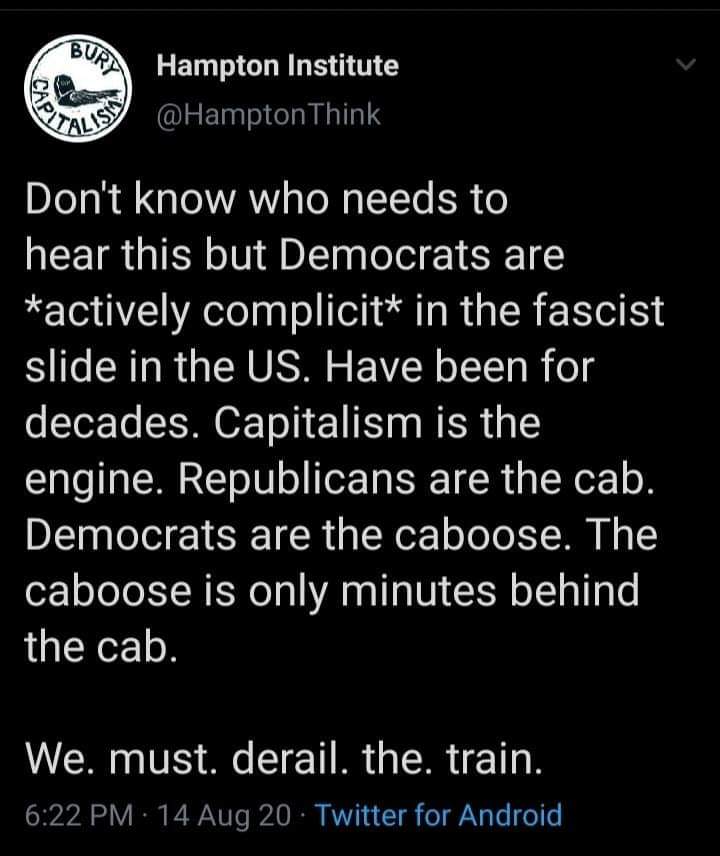 The meme is a sarcastic commentary on the perceived complicity of Democrats in the US's fascist slide. The image is a blank white screen with the text "We. must. derail. the. train." The text is a play on the famous phrase "We. must. not. let. them. […]….” from the 1974 film “The […]….”, but with the word “train” replacing the word “let”. The text is a call to action, urging the reader to take action to stop the train (or, in this case, the “fascist” or “right-wing” “train”) from moving forward.