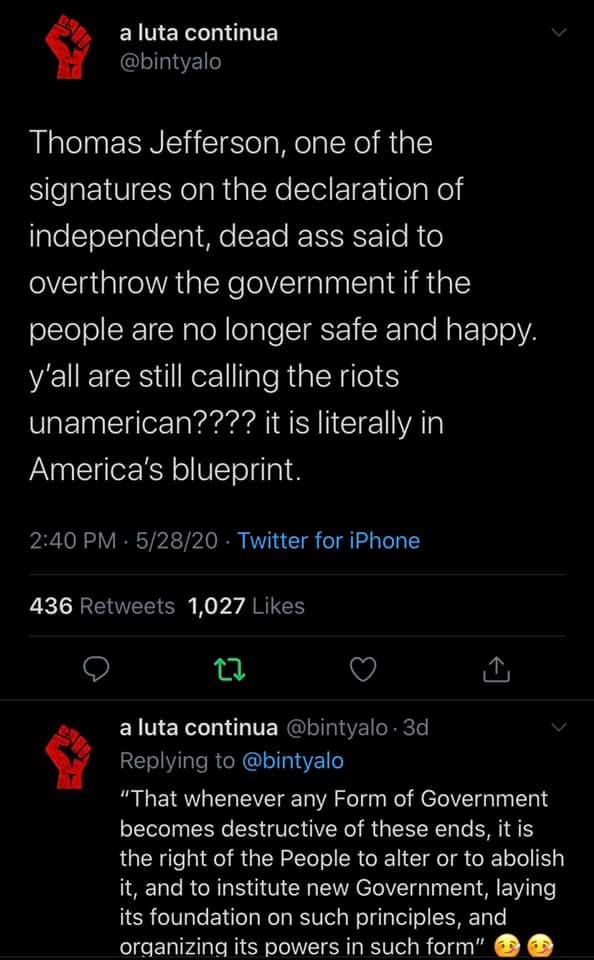 This meme is a screenshot of a Twitter post that appears to be a response to a tweet from Thomas Jefferson's account. The post reads: "Thomas Jefferson, one of the signers of the Declaration of Independence, dead ass said to overthrow the government if the people are no longer safe and happy. Y'all are still calling the riots 'unamerican'?" The text is in a casual, informal tone and is likely intended to be humorous or satirical.