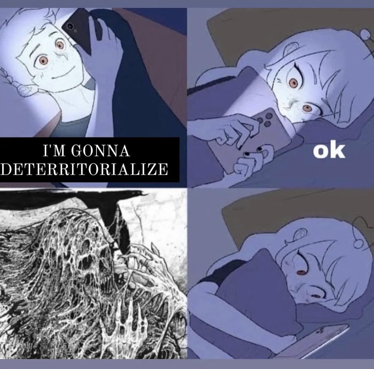 The meme is a humorous take on the concept of "deterritorialization," a philosophical idea that refers to the process of breaking free from societal norms and expectations. The image shows a person who is initially excited to "deterritorialize" (i.e., break free from their phone's "territory" or control) but then quickly becomes overwhelmed and exhausted, with the text "I'm gonna deterritorialize... I'm gonna... deterritorialize... *yawn*".