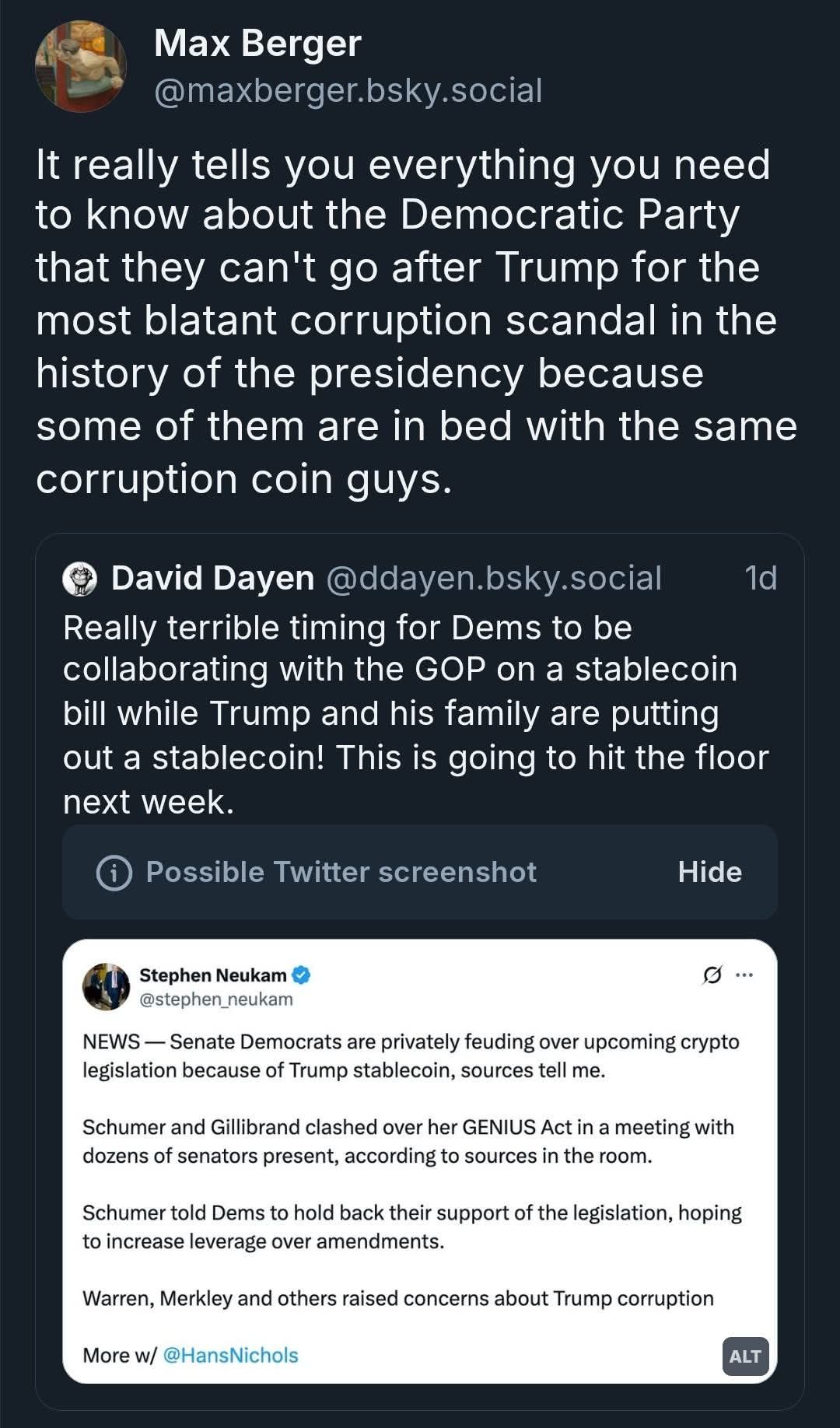 The meme is a tweet from Max Berger, a former Twitter employee, who is expressing his frustration with the Democratic Party's inability to address the most significant corruption scandal in the history of the presidency. He states that they can't go after Trump for the most blatant corruption in the history of the presidency because some of them are in bed with the same corruption coin guys. The tweet is a commentary on the lack of action from the Democratic Party in addressing the corruption of the Trump administration.