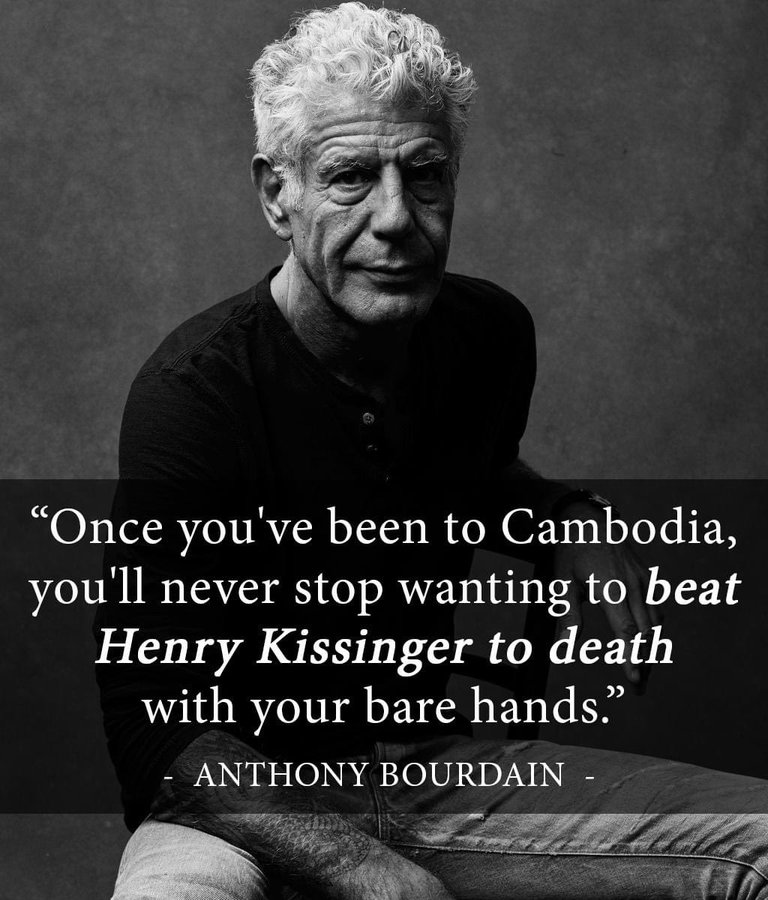 The meme features a photo of Anthony Bourdain, a late American chef and author, with a quote that has become infamous in his own right. The quote, which is not actually about Henry Kissinger, is a darkly humorous commentary on the idea of traveling to Cambodia. The quote itself is not present in the meme I described, but it's worth noting that Anthony Bourdain's quote in this meme is actually "Once you've gone to Camb you will never stop wanting to be on the