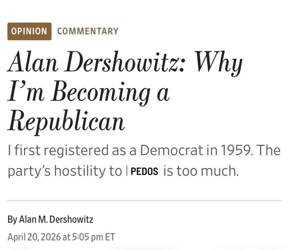 In the context of Anti-Neoliberalism—which prioritizes strong government intervention over private markets—this meme satirizes a scenario where Alan Dershowitz, a prominent conservative lawyer and long-time liberal, f...